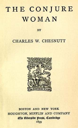 Title page from The Conjure Woman, a collection of short stories written by Charles Waddell Chesnutt. Published by Hough