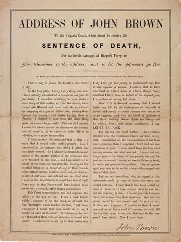 Abolitionist John Brown, about to be sentenced to death in 1859, addresses the court. Broadside sold at "The Liberator",